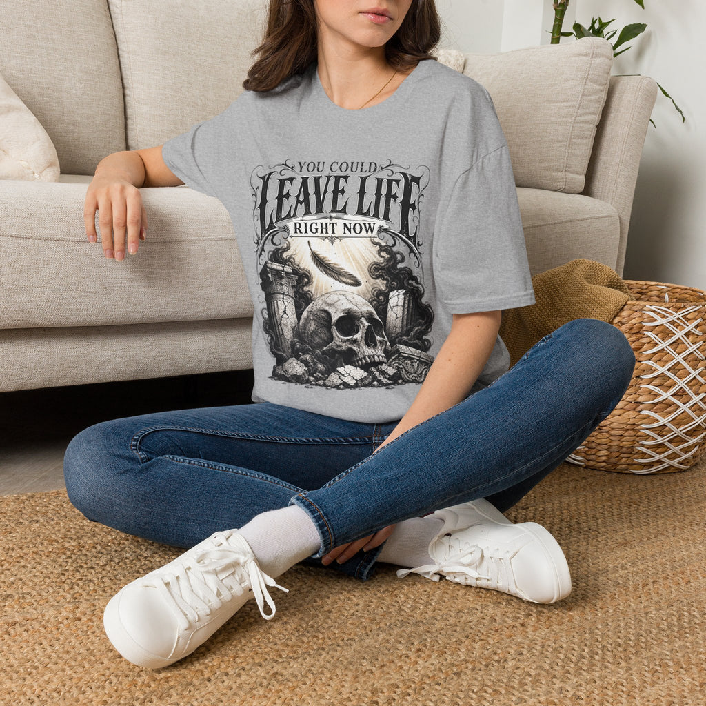 T-Shirt — "You Could Leave Life Right Now" Gothic Skull Graphic