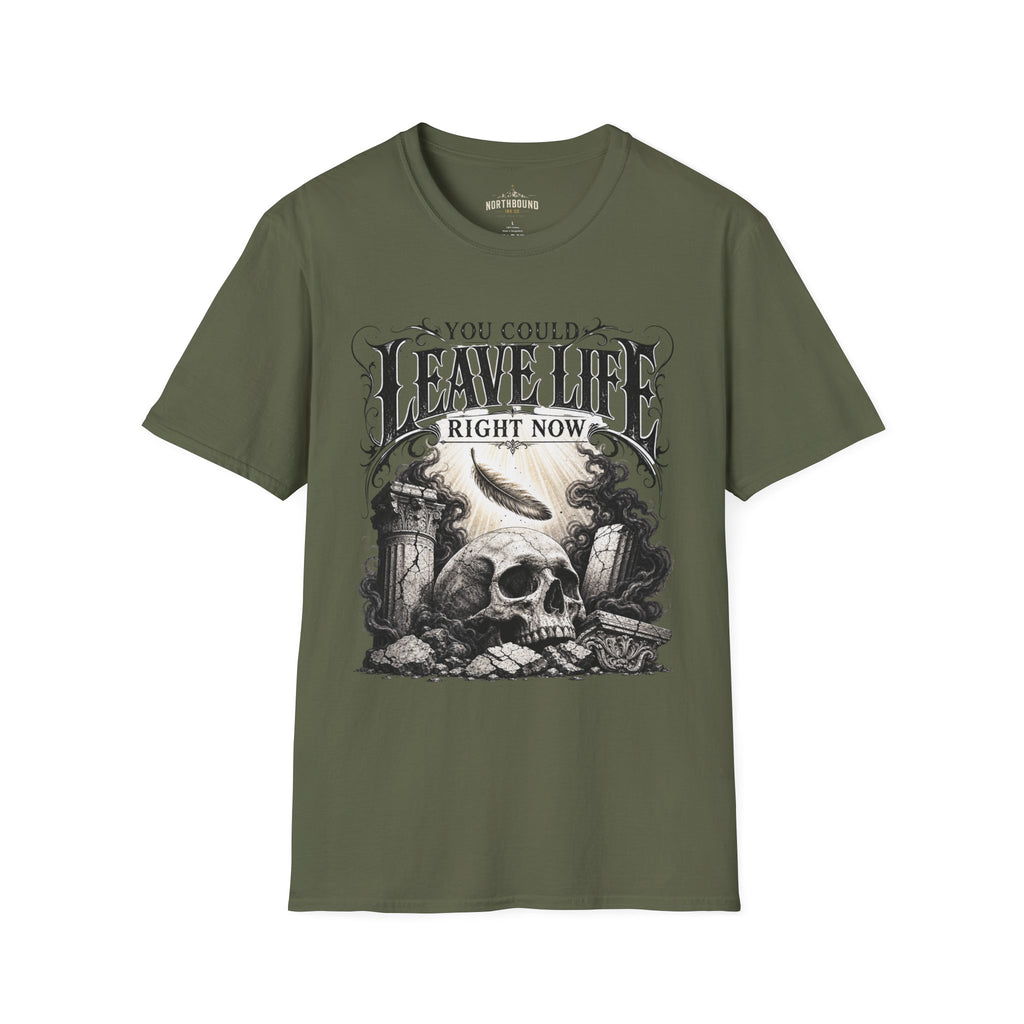 T-Shirt — "You Could Leave Life Right Now" Gothic Skull Graphic