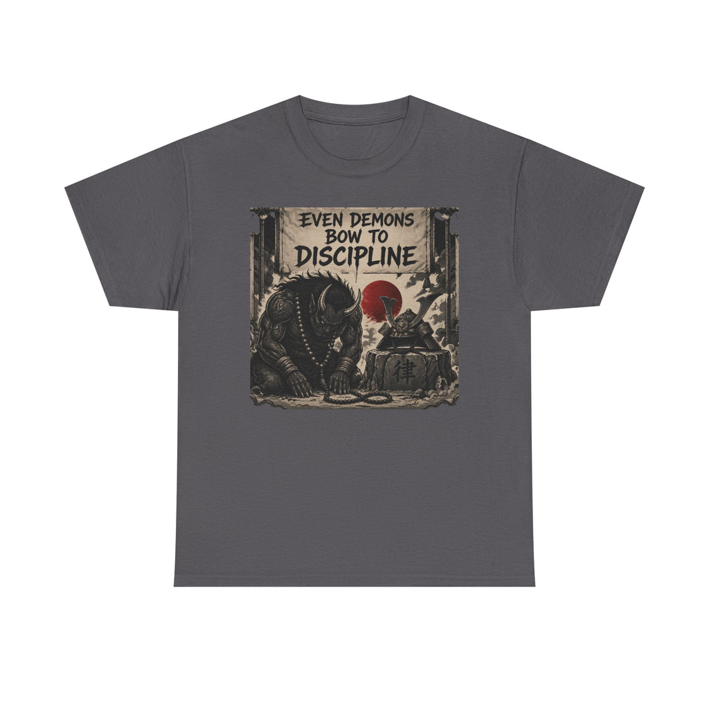 Even Demons Bow to Discipline T-Shirt