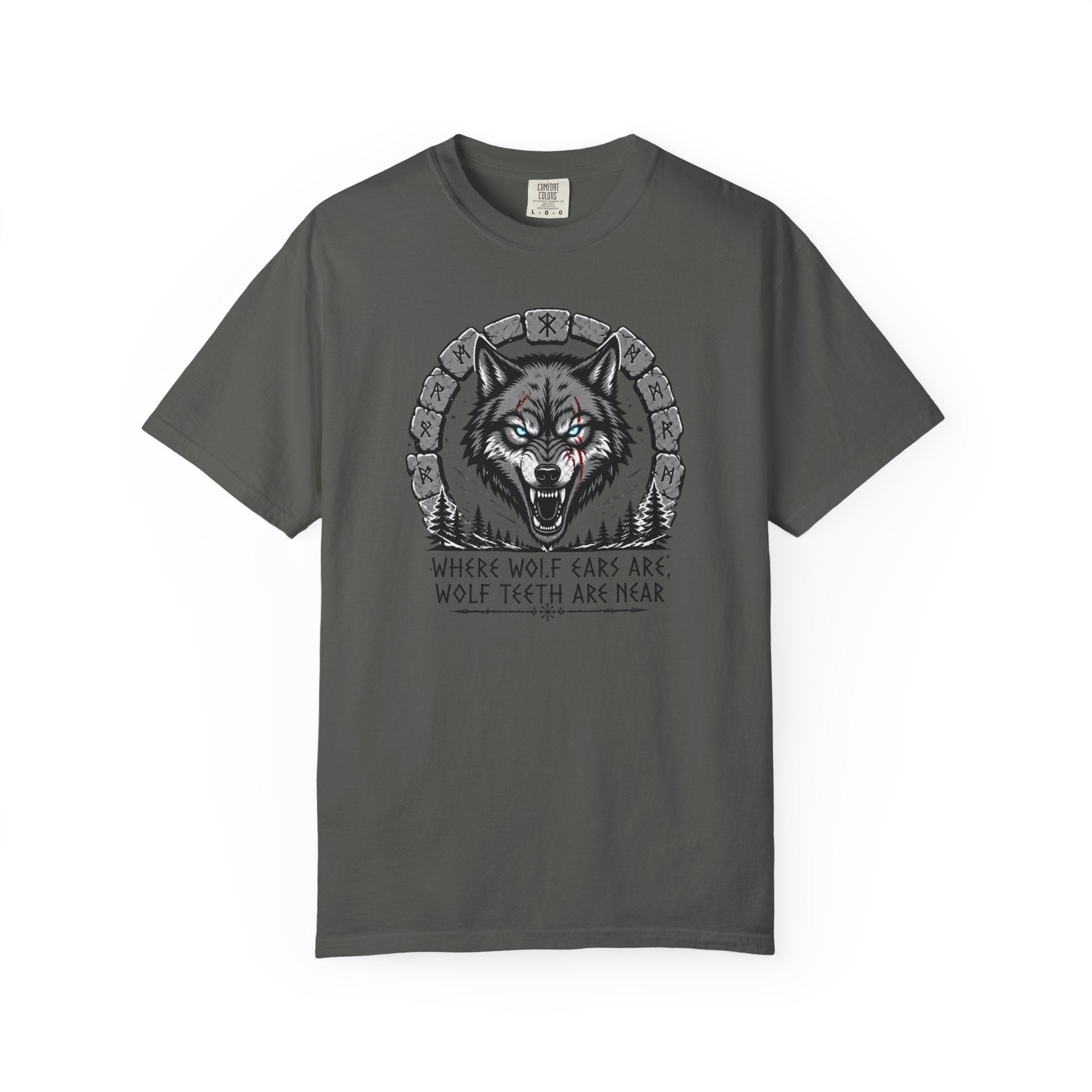 Wolf Head T-Shirt — "Where Wolf Ears Are, Wolf Teeth Are Near" Graphic Tee
