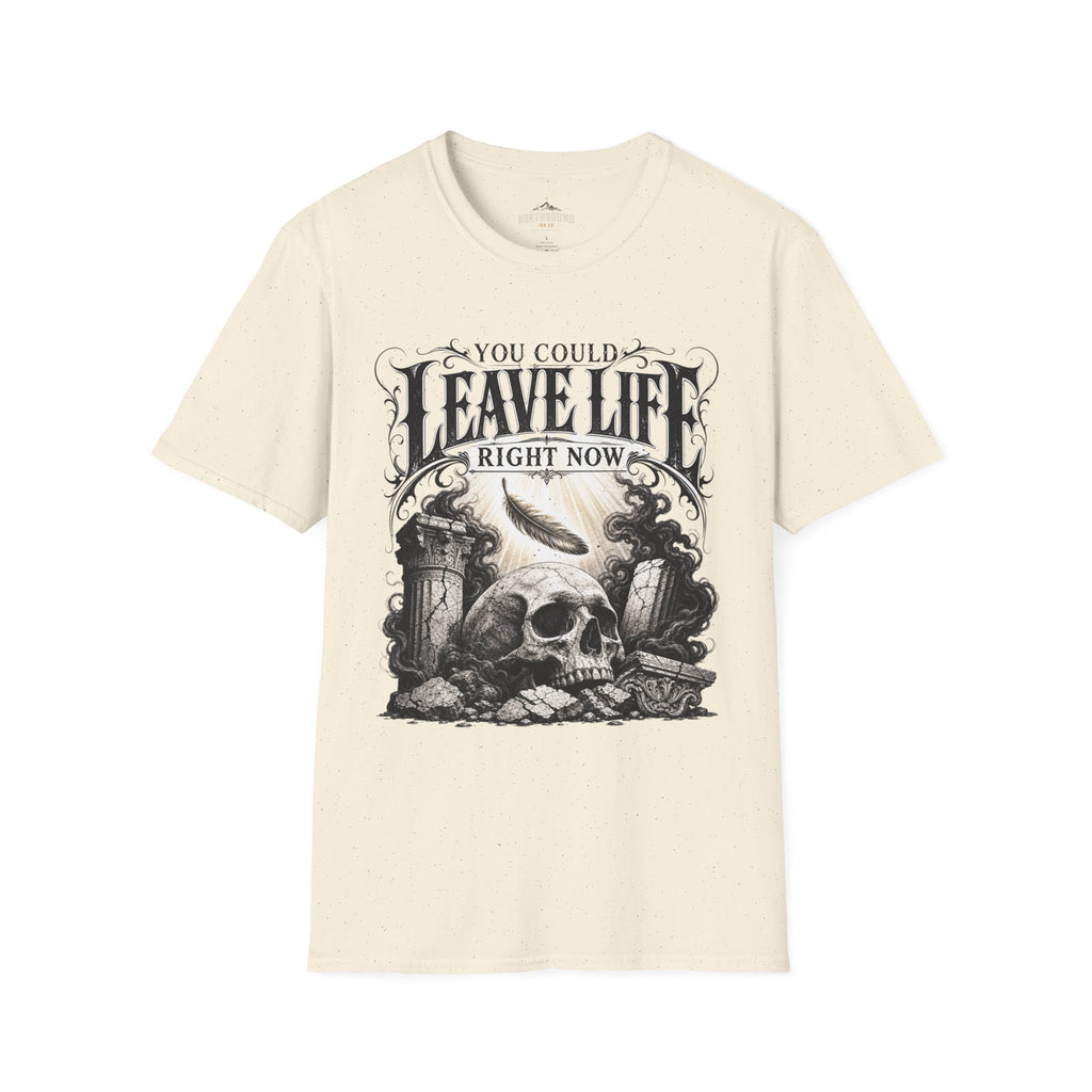 T-Shirt — "You Could Leave Life Right Now" Gothic Skull Graphic