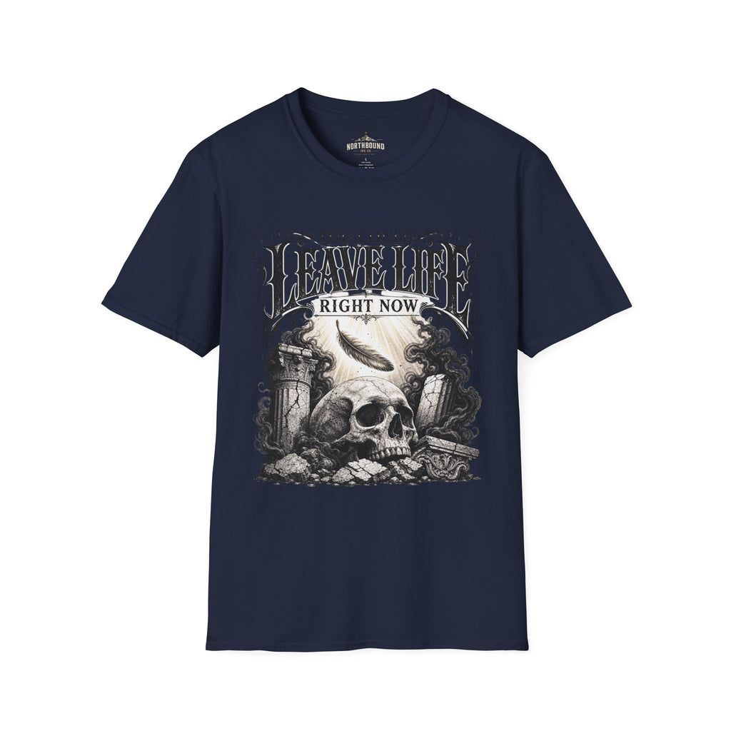 T-Shirt — "You Could Leave Life Right Now" Gothic Skull Graphic