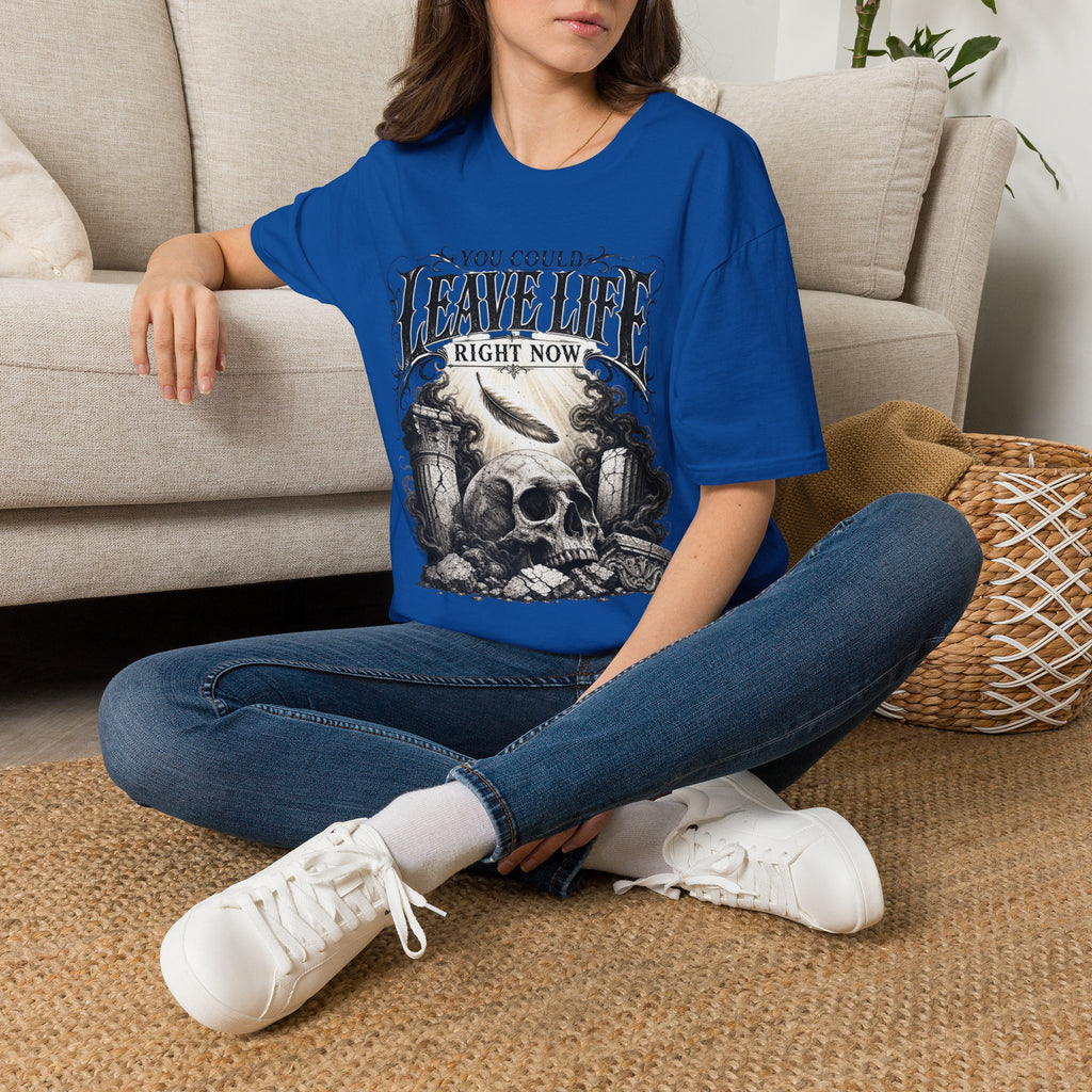 T-Shirt — "You Could Leave Life Right Now" Gothic Skull Graphic